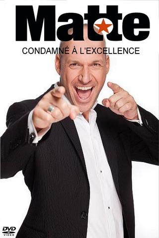 Martin Matte Condamné à l'excellence poster