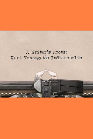 Kurt Vonnegut’s Indianapolis: A Writer’s Roots poster