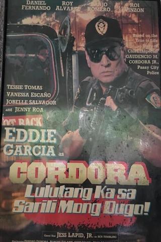 Cordora: Lulutang Ka sa Sariling Mong Dugo! poster