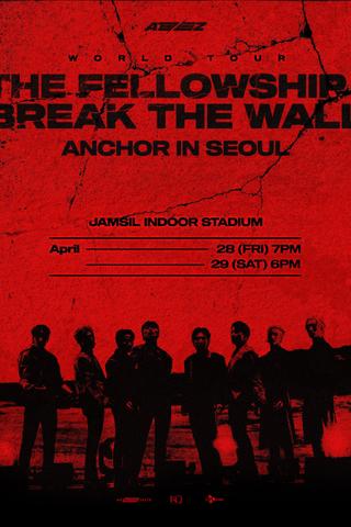 ATEEZ WORLD TOUR [THE FELLOWSHIP : BREAK THE WALL] ANCHOR IN SEOUL poster