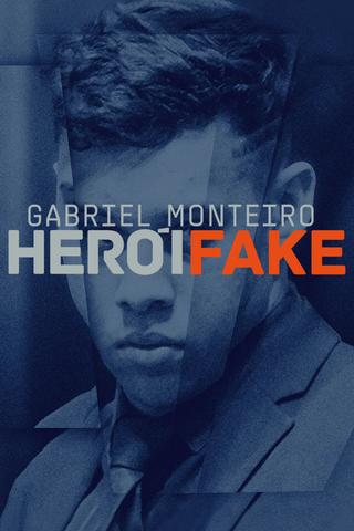 Gabriel Monteiro – Herói Fake poster