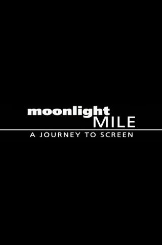 Moonlight Mile: A Journey to Screen poster