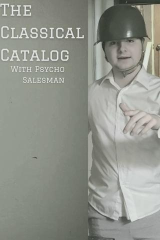 The Classical Catalog With Psycho Salesman poster