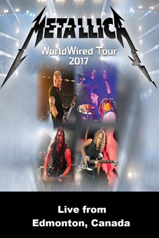 Metallica: WorldWired Tour 2017 - Live from Edmonton, Canada poster