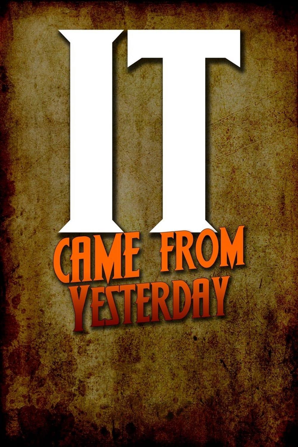 It Came From Yesterday poster