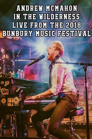 Andrew McMahon in the Wilderness - Live from the 2018 Bunbury Music Festival poster