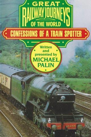 Great Railway Journeys - Confessions of a Train Spotter poster