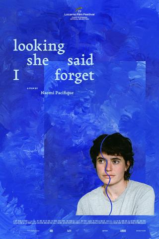 looking she said I forget poster