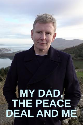 My Dad, the Peace Deal and Me poster