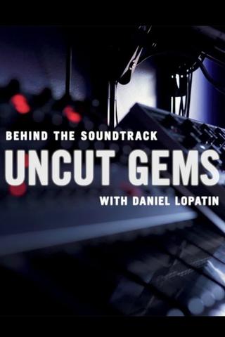 Behind the Soundtrack: 'Uncut Gems' with Daniel Lopatin poster