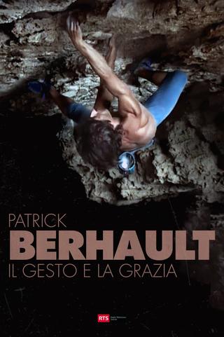 Patrick Berhault - Il Gesto e La Grazia poster