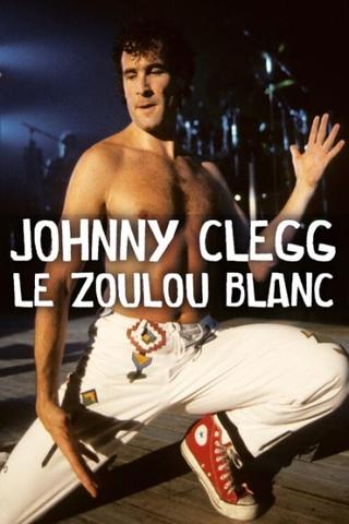 Johnny Clegg, le Zoulou blanc poster