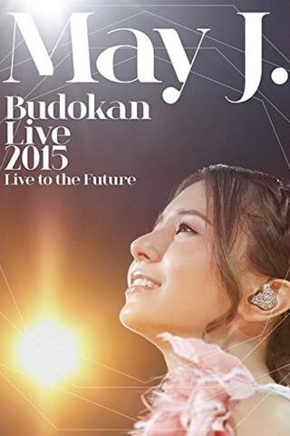 May J. Budokan Live 2015 ~Live to the Future~ poster