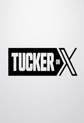 Tucker on X poster