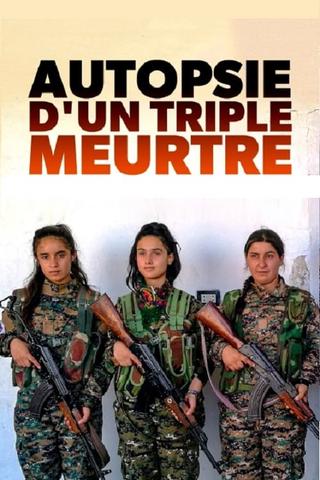 Autopsy of a triple murder: Sakine, Fidan, Leyla, Kurdish Militants poster