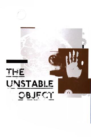 The Unstable Object poster