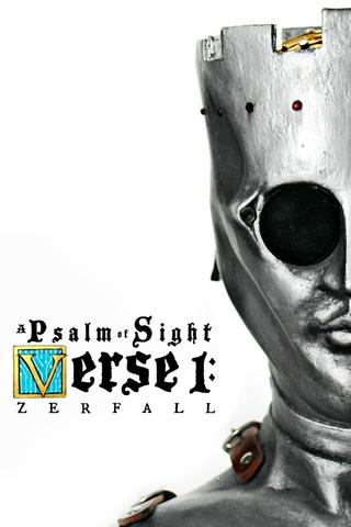 A Psalm of Sight Verse 1: Zerfall poster