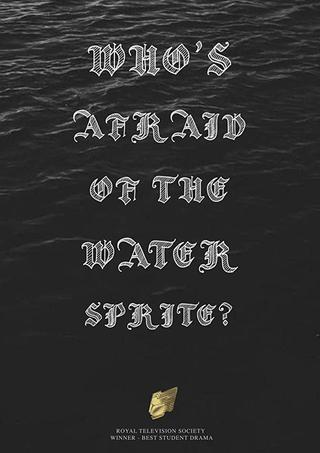 Who's Afraid of the Water Sprite? poster