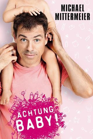 Michael Mittermeier - Achtung Baby poster