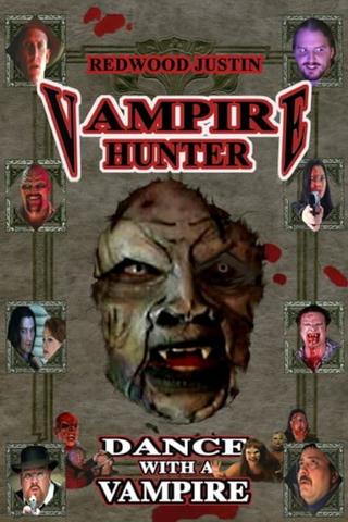 Redwood Justin: Vampire Hunter: Dance with a Vampire poster