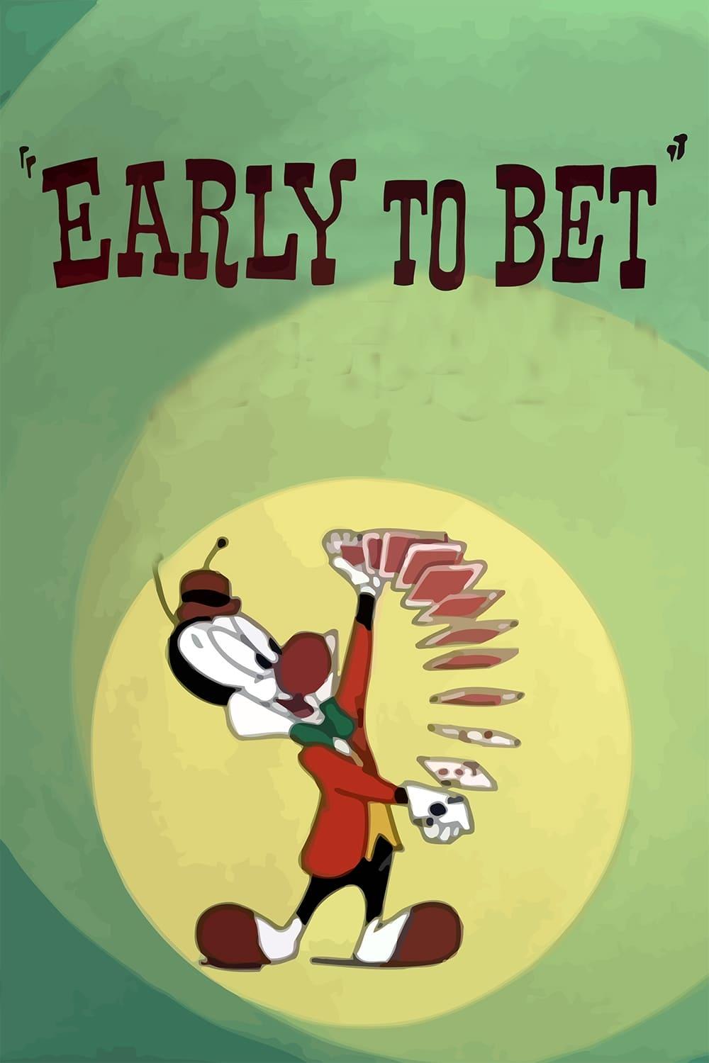 Early to Bet poster