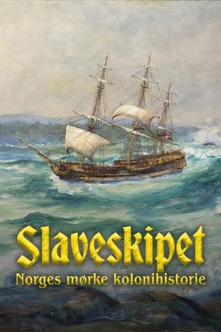 Slaveskipet: Norges mørke kolonihistorie poster