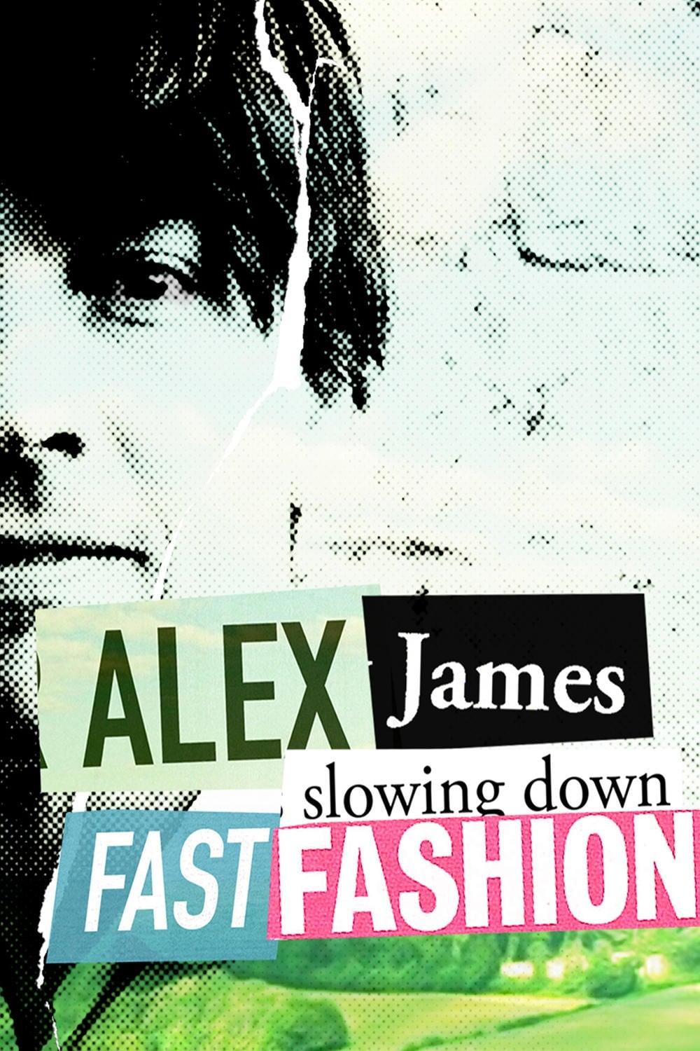 Alex James: Slowing Down Fast Fashion poster