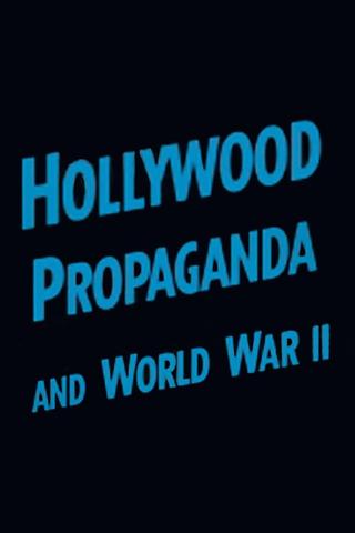 Hollywood Propaganda and World War II poster