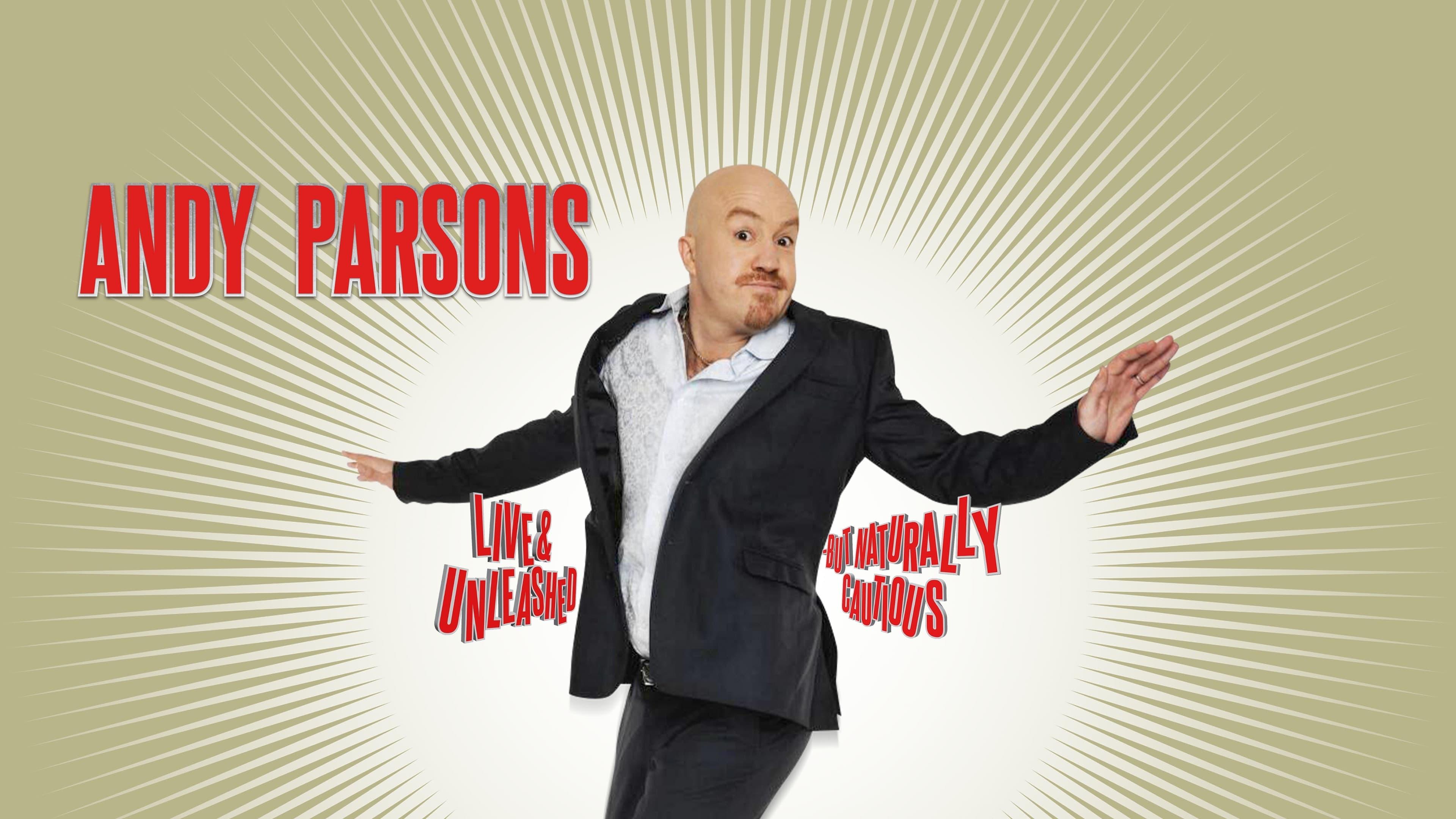 Andy Parsons: Live and Unleashed But Naturally Cautious backdrop