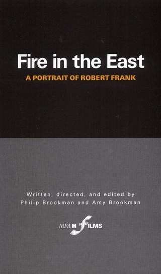 Fire in the East: A Portrait of Robert Frank poster