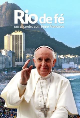 Rio de Fé - Um Encontro Com Papa Francisco poster