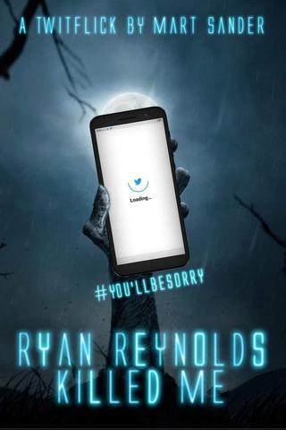 Ryan Reynolds Killed Me poster