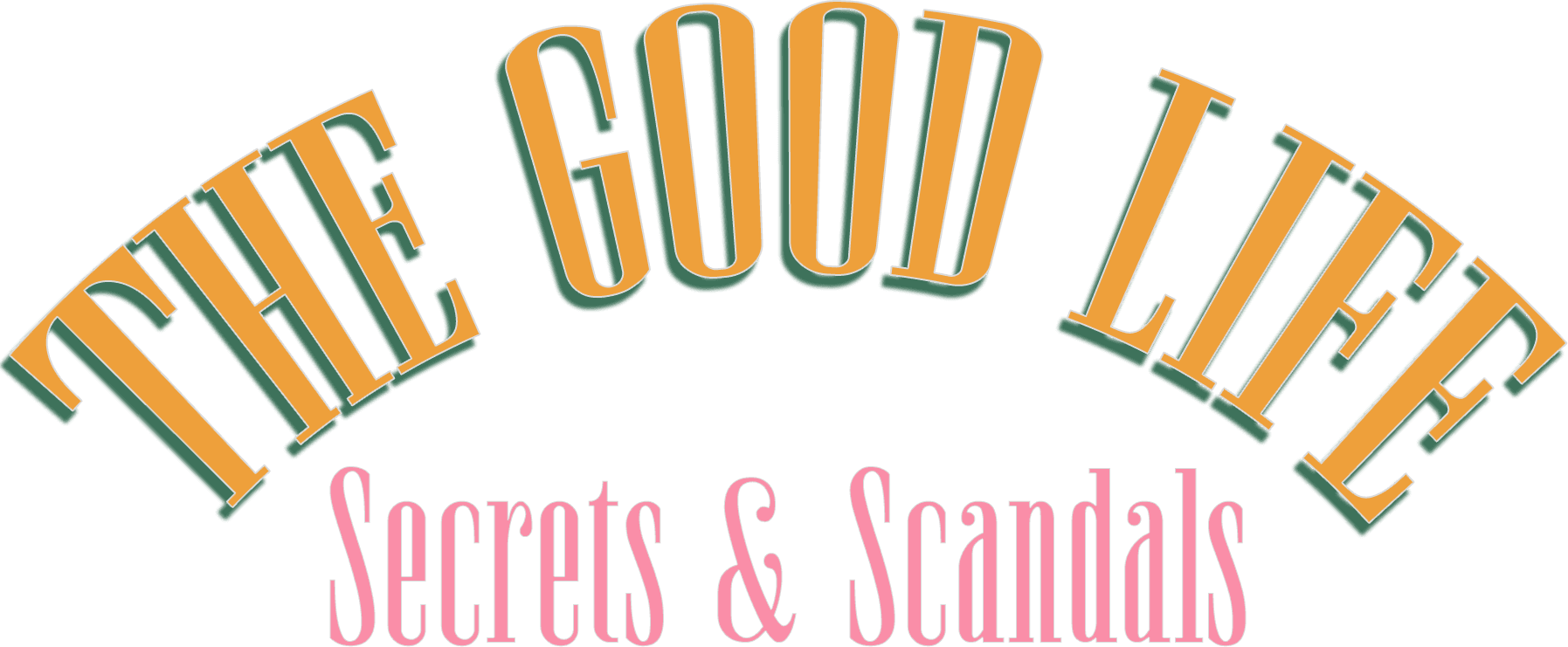 The Good Life: Secret & Scandals logo