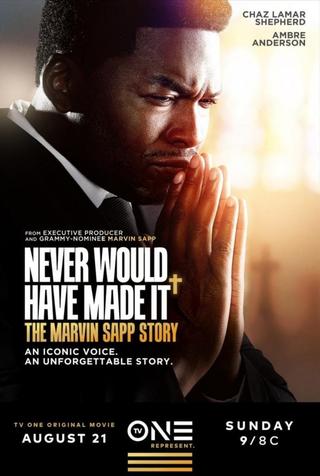 Never Would Have Made It: The Marvin Sapp Story poster