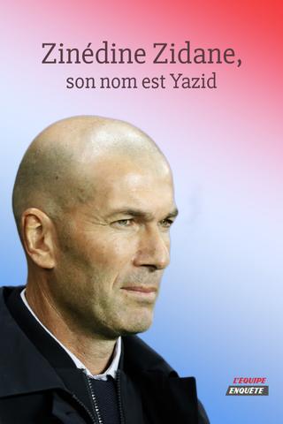 Zinédine Zidane, son nom est Yazid poster