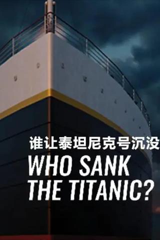 Who Sank the Titanic? poster