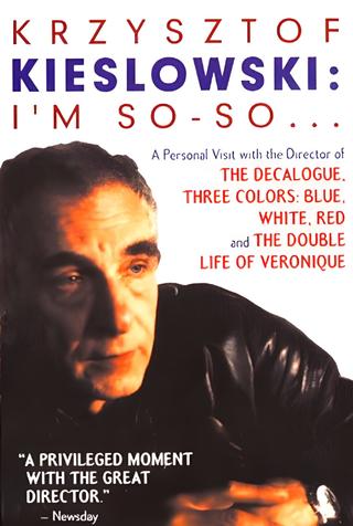 Krzysztof Kieslowski: I'm So-So... poster