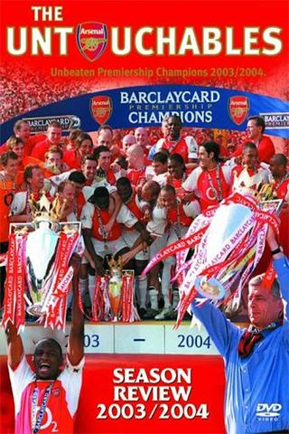 Arsenal Season Review 2003/2004: The Untouchables poster