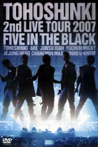 TOHOSHINKI 2nd LIVE TOUR 2007 FIVE IN THE BLACK poster