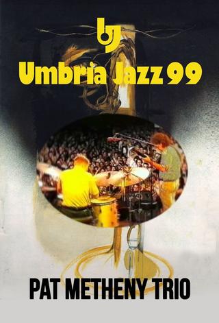 Pat Metheny Trio: Live At Umbria Jazz Festival poster
