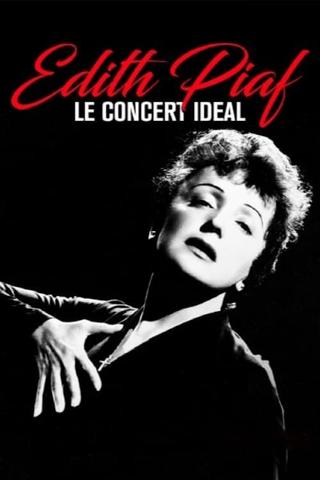 Edith Piaf - Le Concert Ideal poster