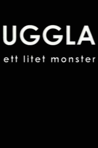 Uggla - Ett litet monster poster