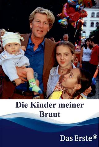 Die Kinder meiner Braut poster