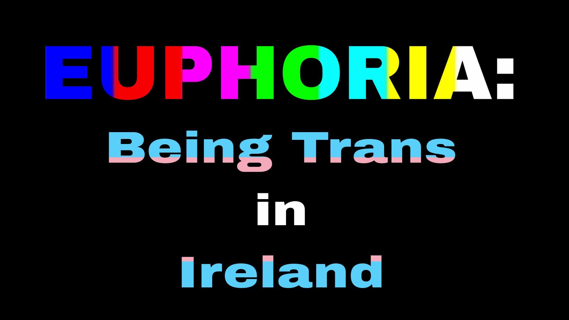 Euphoria: Being Trans in Ireland backdrop