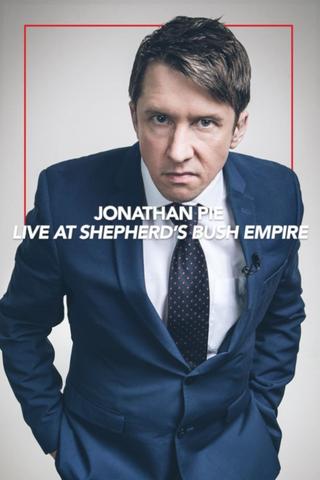 Jonathan Pie: Live at the Shepherds Bush Empire poster