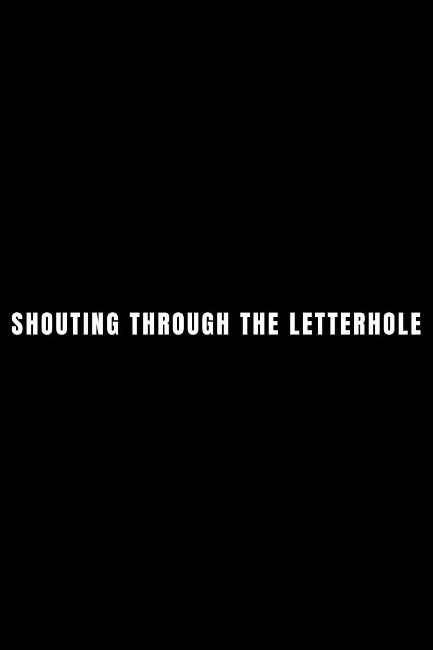 Shouting Through The Letterhole poster