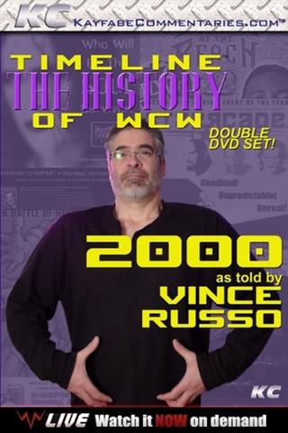 Timeline: The History of WCW – 2000 – As Told By Vince Russo poster