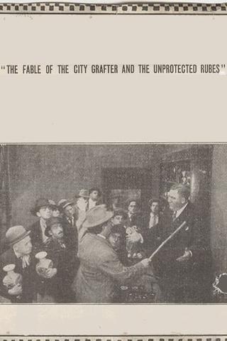 The Fable of the City Grafter and the Unprotected Rubes poster