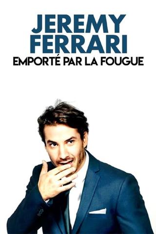 Jérémy Ferrari : Emporté par la Fougue poster