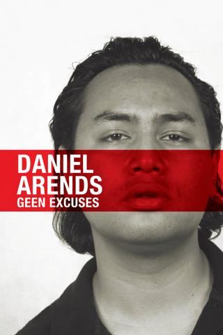 Daniël Arends: Geen Excuses poster